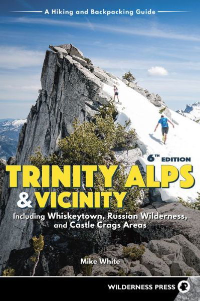 Trinity Alps & Vicinity: Including Whiskeytown, Russian Wilderness, and Castle Crags Areas: A Hiking and Backpacking Guide - Mike White - Książki - Wilderness Press - 9780899978093 - 20 grudnia 2018