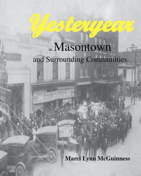 Cover for Marci Lynn Mcguinness · Yesteryear in Masontown: and Surrounding Communities (Taschenbuch) (2008)