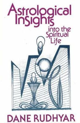 Cover for Dane Rudhyar · Astrological Insights into the Spiritual Life (Paperback Book) (1991)