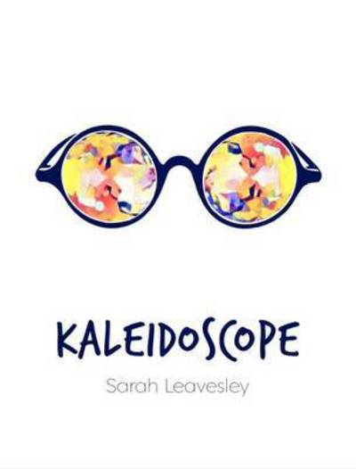 Cover for Sarah Leavesley · Kaleidoscope (Paperback Book) (2017)