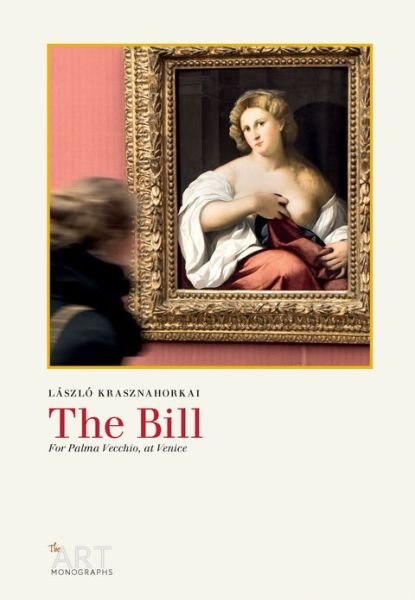 Cover for Laszlo Krasznahorkai · The Bill (Paperback Book) (2013)