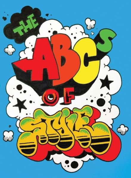 The ABCs of Style: A Graffiti Alphabet (Hardcover Book) (2018)