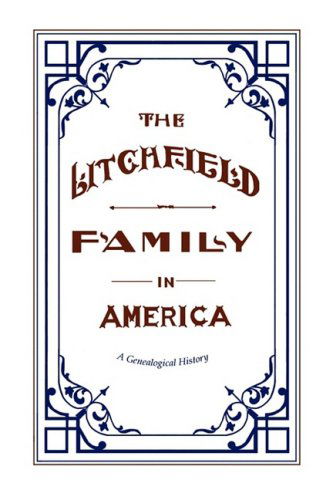 The Litchfield Family in America -  - Livros - Converpage - 9780981572093 - 15 de agosto de 2008