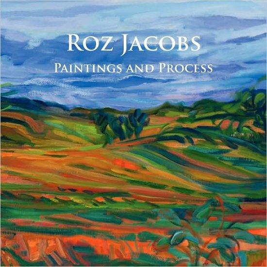 Cover for Roz Jacobs · Roz Jacobs Paintings and Process (Pocketbok) (2010)