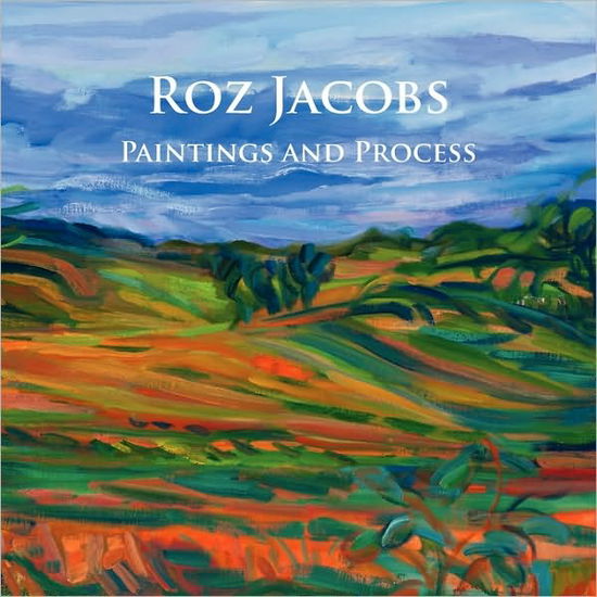 Cover for Roz Jacobs · Roz Jacobs Paintings and Process (Paperback Book) (2010)