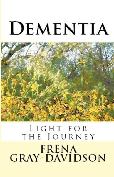 Cover for Frena Gray-davidson · Dementia: Light for the Journey (Paperback Bog) (2014)