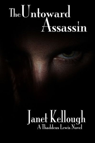 Cover for Janet Kellough · The Untoward Assassin (Pocketbok) (2019)