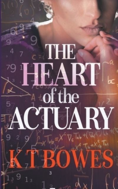 Cover for K T Bowes · The Heart of The Actuary (Paperback Book) (2021)