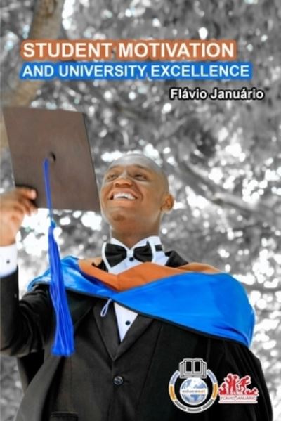 Cover for Flavio Januario · STUDENT MOTIVATION AND UNIVERSITY EXCELLENCE - Flavio Januario (Taschenbuch) (2021)