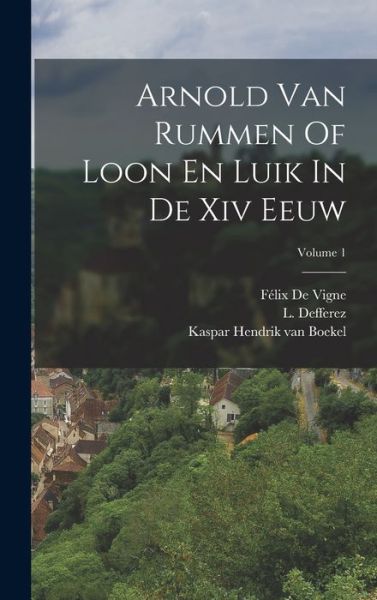 Cover for Kaspar Hendrik Van Boekel · Arnold Van Rummen of Loon en Luik in de Xiv Eeuw; Volume 1 (Book) (2022)