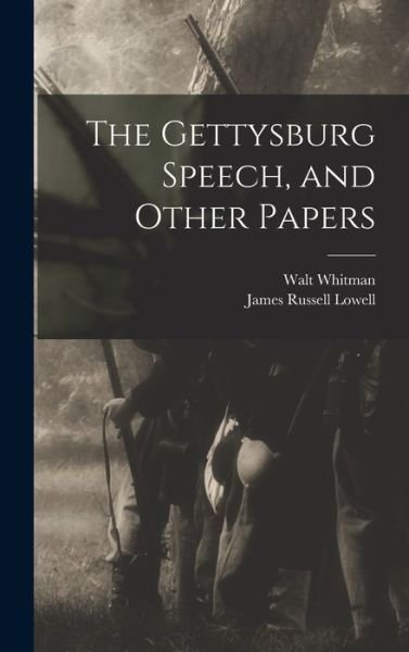 Cover for James Russell Lowell · Gettysburg Speech, and Other Papers (Book) (2022)