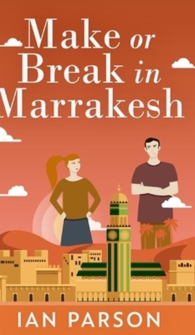 Cover for Ian Parson · Make Or Break In Marrakesh (Inbunden Bok) (2021)