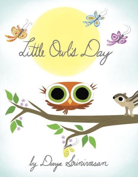 Cover for Divya Srinivasan · Little Owl's Day (Hardcover Book) (2016)