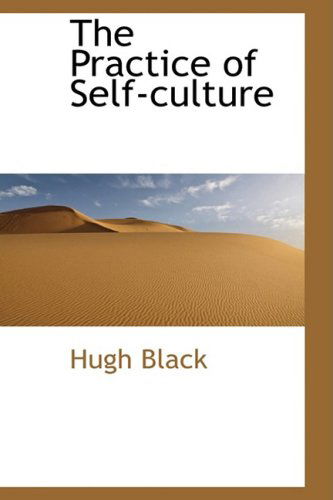 Cover for Hugh B. Black · The Practice of Self-culture (Paperback Book) (2009)