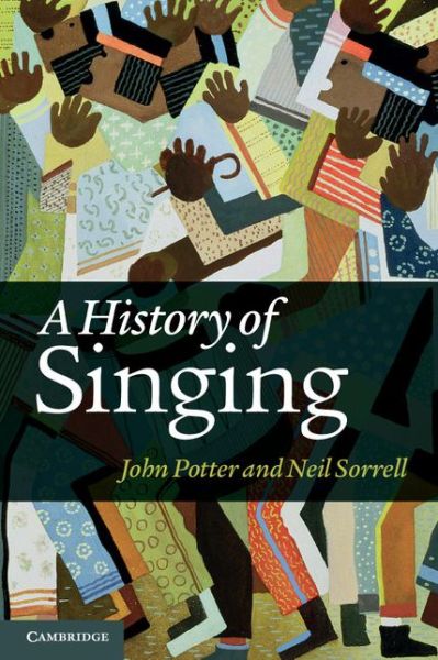 Cover for Potter, John (University of York) · A History of Singing (Paperback Book) (2014)