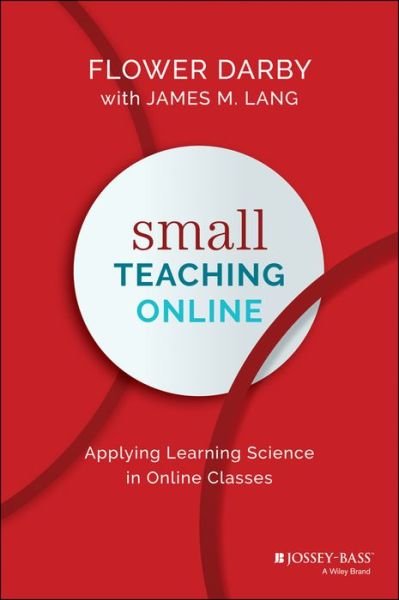 Cover for Darby, Flower (Northern Arizona University, Flagstaff, AZ) · Small Teaching Online: Applying Learning Science in Online Classes (Hardcover Book) (2019)