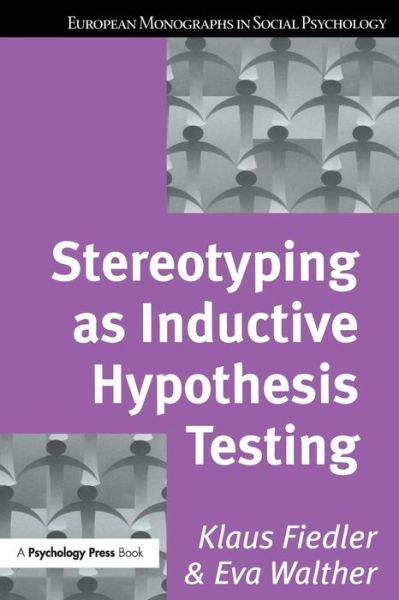 Cover for Klaus Fiedler · Stereotyping as Inductive Hypothesis Testing - European Monographs in Social Psychology (Paperback Book) (2016)