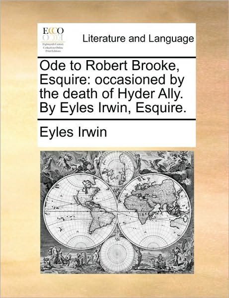 Cover for Eyles Irwin · Ode to Robert Brooke, Esquire: Occasioned by the Death of Hyder Ally. by Eyles Irwin, Esquire. (Paperback Book) (2010)