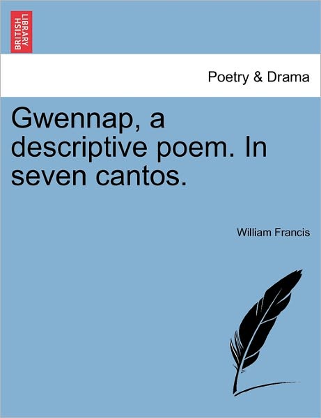 Cover for William Francis · Gwennap, a Descriptive Poem. in Seven Cantos. (Paperback Book) (2011)