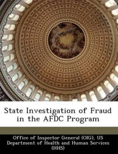 Cover for Office of Inspector General (Oig) · State Investigation of Fraud in the Afdc Program (Paperback Book) (2012)