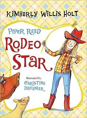 Piper Reed, Rodeo Star - Piper Reed - Kimberly Willis Holt - Books - Square Fish - 9781250004093 - August 7, 2012