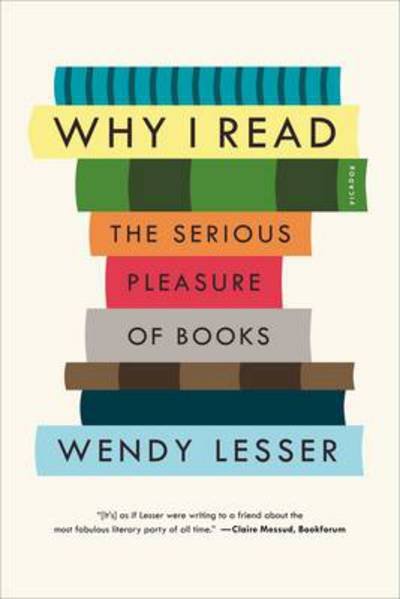 Cover for Wendy Lesser · Why I Read (Paperback Book) (2015)