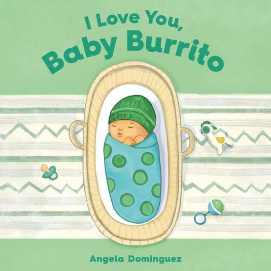 Cover for Angela Dominguez · I Love You, Baby Burrito (Hardcover Book) (2021)