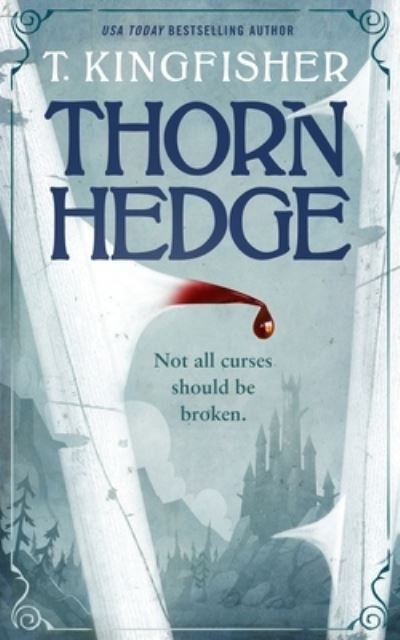 Cover for T. Kingfisher · Thornhedge (Hardcover Book) (2023)