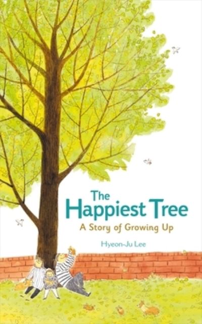 Cover for Hyeon-Ju Lee · The Happiest Tree: A Story of Growing Up (Paperback Book) (2022)