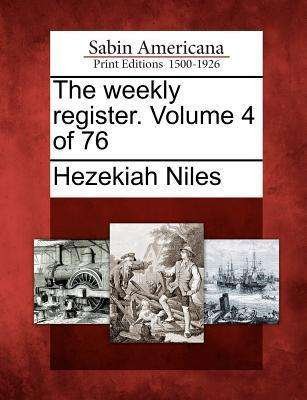 Cover for Hezekiah Niles · The Weekly Register. Volume 4 of 76 (Pocketbok) (2012)