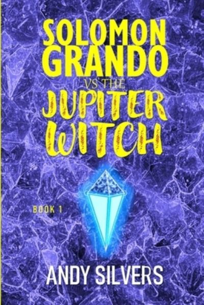 Cover for Andy Silvers · Solomon Grando vs the Jupiter Witch (Paperback Book) (2021)