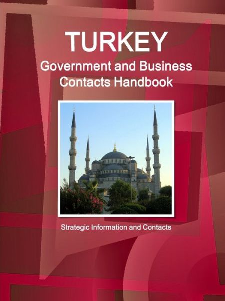 Cover for Inc. Ibp · Turkey Government and Business Contacts Handbook - Strategic Information and Contacts (Paperback Book) (2015)