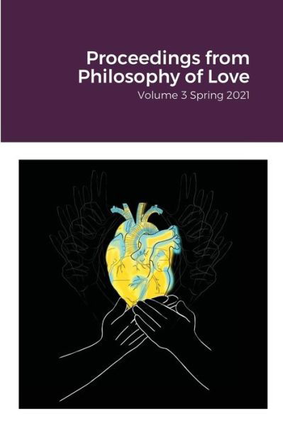 Cover for Jennifer Torres · Proceedings from Philosophy of Love Volume 3 Spring 2021 (Pocketbok) (2021)