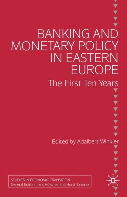Cover for Adalbert Winkler · Banking and Monetary Policy in Eastern Europe: The First Ten Years - Studies in Economic Transition (Paperback Bog) [1st ed. 2002 edition] (2002)