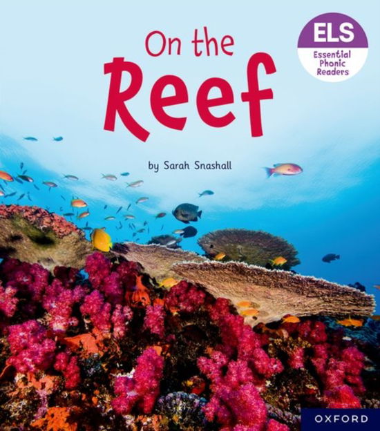 Cover for Sarah Snashall · Essential Letters and Sounds: Essential Phonic Readers: Oxford Reading Level 3: On the Reef - Essential Letters and Sounds: Essential Phonic Readers (Paperback Book) (2023)