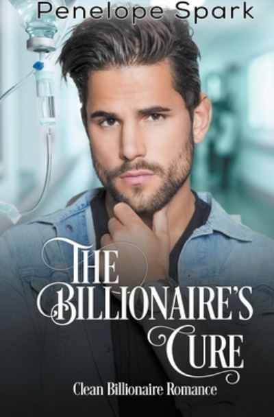 Cover for Penelope Spark · The Billionaire's Cure (Taschenbuch) (2018)