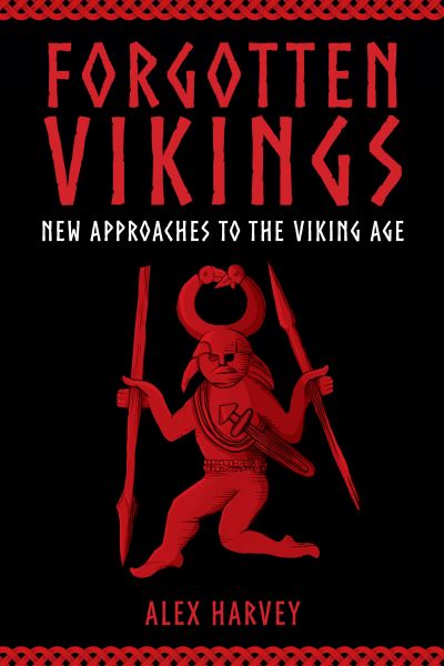 Cover for Alex Harvey · Forgotten Vikings: New Approaches to the Viking Age (Hardcover bog) (2024)