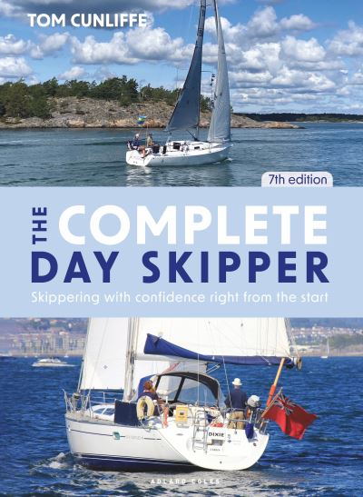 Cover for Tom Cunliffe · The Complete Day Skipper 7th edition: Skippering with Confidence Right from the Start (Hardcover Book) (2024)