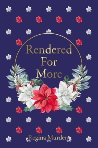 Cover for Regina Murden · Rendered For More (Hardcover Book) (2020)