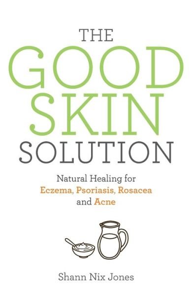 Cover for Shann Nix Jones · The good skin solution (Book) [1st edition. edition] (2017)