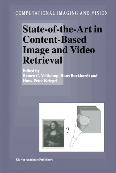 Cover for Remco C Veltkamp · State-of-the-art in Content-based Image and Video Retrieval - Computational Imaging and Vision (Hardcover bog) (2001)