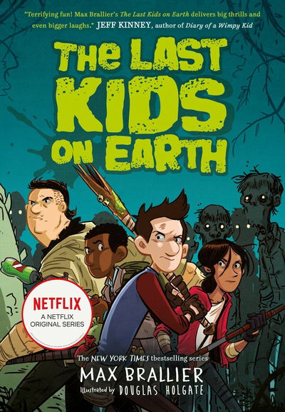 The Last Kids on Earth - The Last Kids on Earth - Max Brallier - Bøger - HarperCollins Publishers - 9781405295093 - 8. august 2019