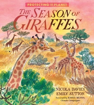 Cover for Nicola Davies · Protecting the Planet: The Season of Giraffes - Protecting the Planet (Inbunden Bok) (2022)