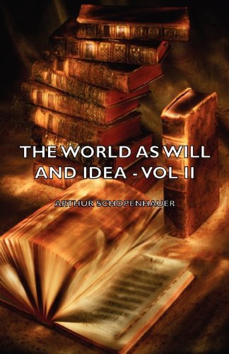 Cover for Arthur Schopenhauer · The World As Will and Idea - Vol II (Paperback Book) (2007)