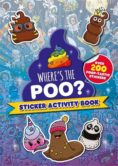 Where's the Poo? Sticker Activity Book - Where's the Poo...? - Alex Hunter - Books - Hachette Children's Group - 9781408364093 - March 18, 2021