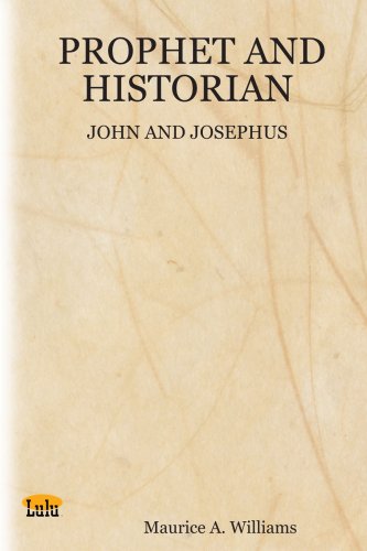 Cover for Maurice A. Williams · Prophet and Historian: John and Josephus (Paperback Book) (2005)