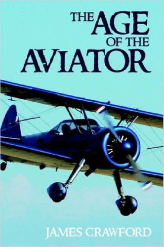 Cover for James Crawford · The Age of the Aviator (Paperback Book) (2006)