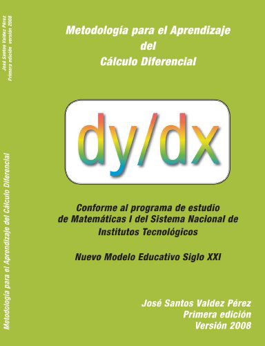 Cover for José Santos Valdez Pérez · Metodología Para El Aprendizaje Del Cálculo          Diferencial (Paperback Book) [Spanish edition] (2006)