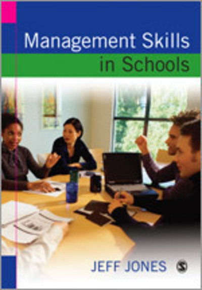 Management Skills in Schools: A Resource for School Leaders - Jeff Jones - Books - SAGE Publications Inc - 9781412901093 - November 18, 2004