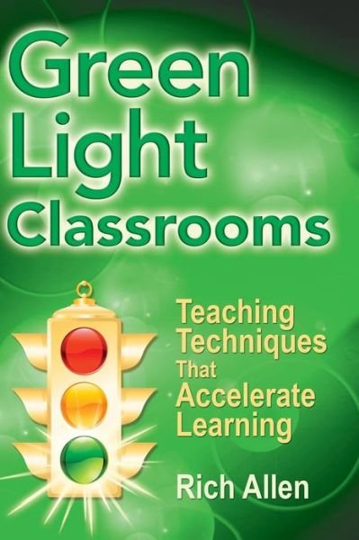 Cover for Rich Allen · Green Light Classrooms: Teaching Techniques That Accelerate Learning (Hardcover bog) (2008)